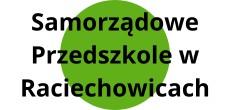 Samorządowe Przedszkole w Raciechowicach