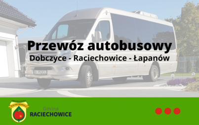 Zdjęcie do Przew&oacute;z autobusowy na trasie Dobczyce - Raciechowice - Łapan&oacute;w